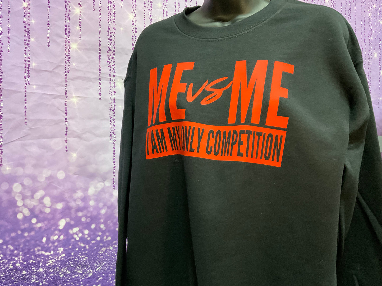 Me vs Me I am My Only Competition sweatshirt or tshirt