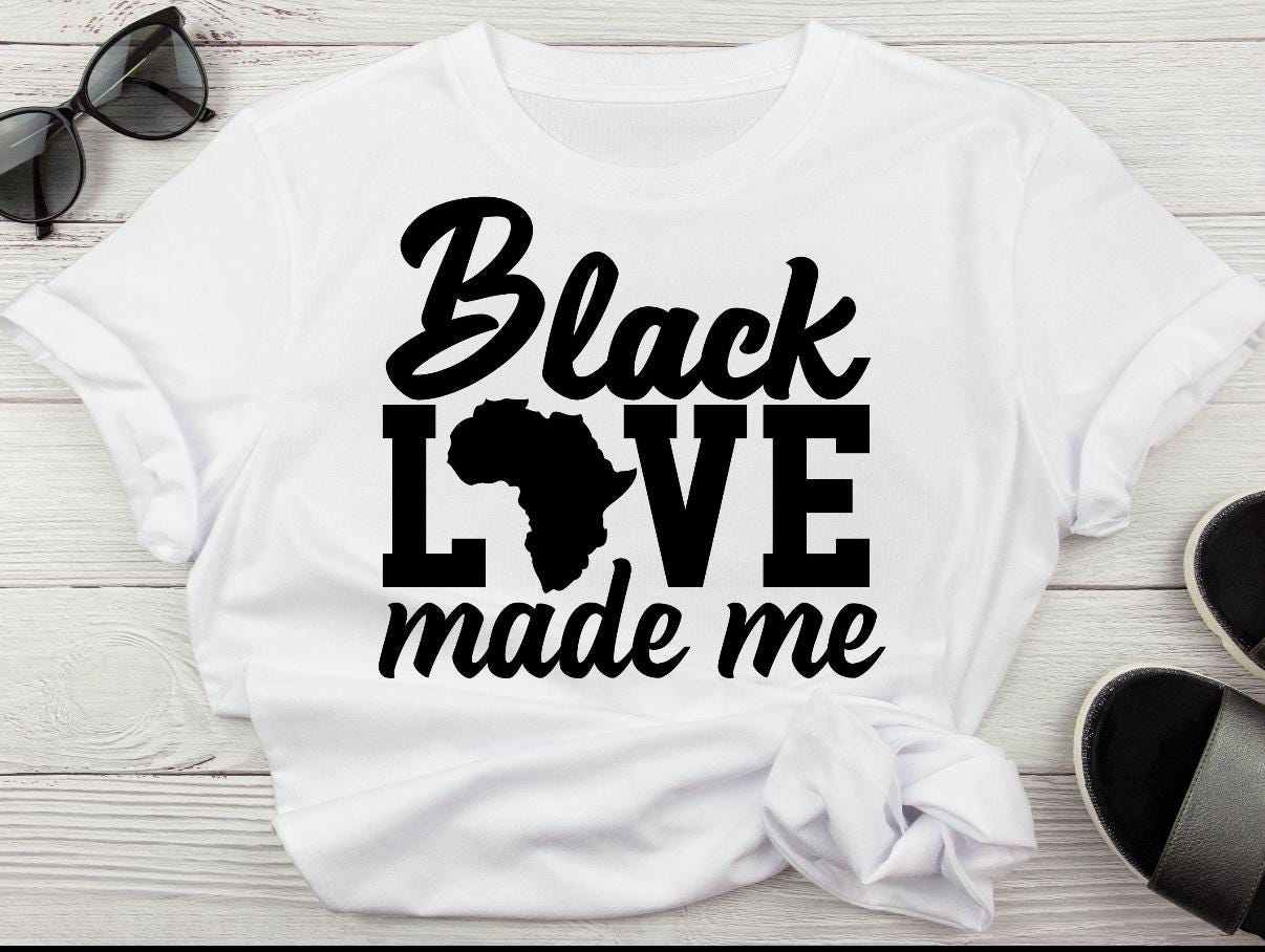 Black Love Made Me t-shirt
