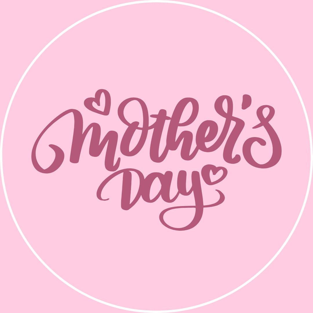 MOTHER'S DAY GIFTS