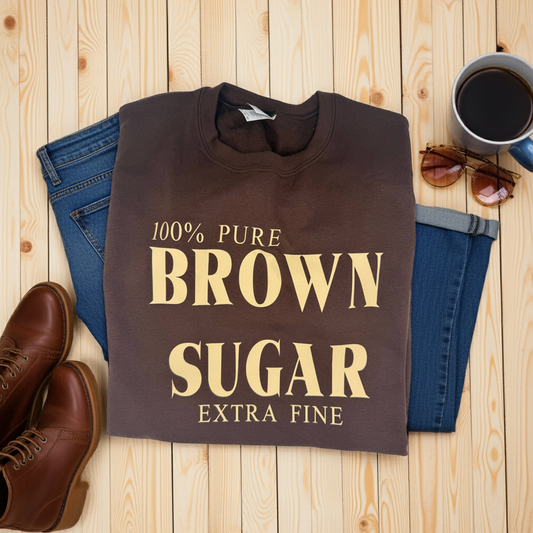 100 % Pure Brown Sugar Extra Fine sweatshirt