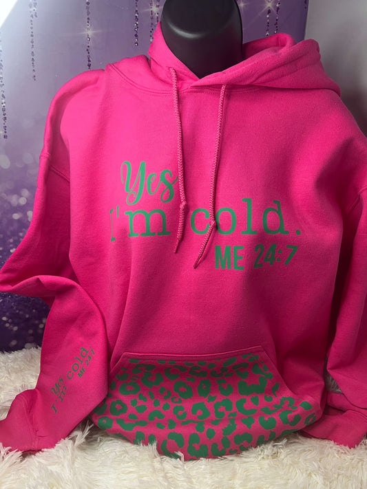 Yes I’m Cold hoodie