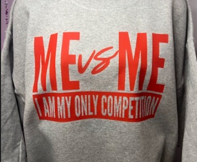 Me vs Me I am My Only Competition sweatshirt or tshirt