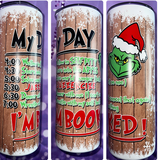 My Day I'm Booked Grinch tumbler