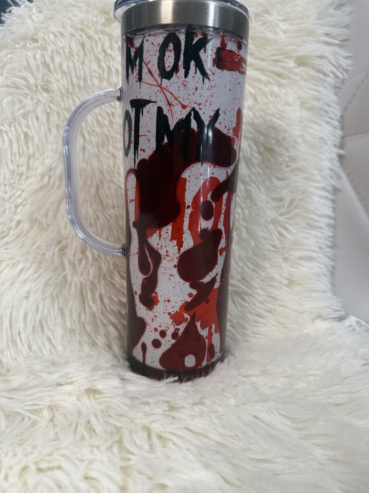 It’s Okay Not my Blood tumbler
