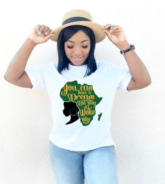 You Can Have a Dream but Stay Woke tshirt