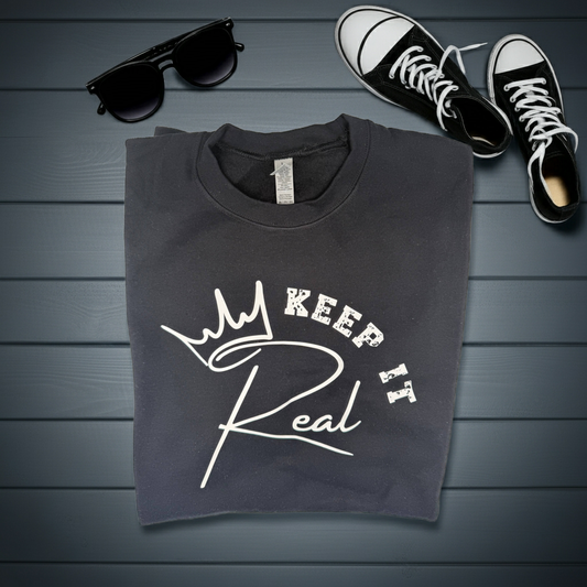 Keep It Real sweatshirt